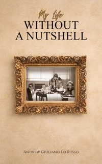 My Life Without a Nutshell - Andrew Giuliano Lo Russo - ebook