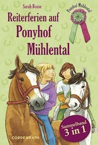 Reiterferien auf Ponyhof Mühlental - Sammelband 3 in 1 - Sarah Bosse - ebook