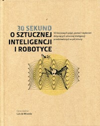 30 sekund O sztucznej inteligencji i robotyce -  - książka