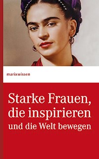 Starke Frauen, die inspirieren und die Welt bewegen -  - ebook