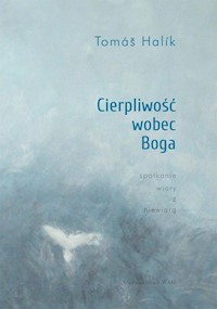 Cierpliwość wobec Boga - Halik Tomas - książka
