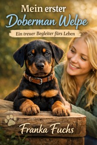 Mein erster Dobermann Welpe - Franka Fuchs - ebook