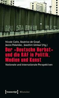 Der »Deutsche Herbst« und die RAF in Politik, Medien und Kunst -  - ebook