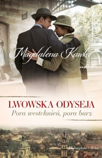 Pora westchnień, pora burz. Seria Lwowska odyseja. Tom 1 - Magdalena Kawka - ebook + audiobook + książka