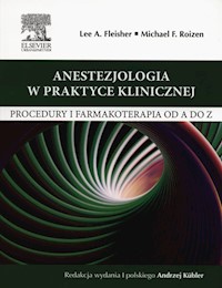 Anestezjologia w praktyce klinicznej - Fleisher Lee A. Roizen Michael F. - książka