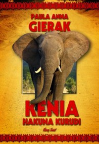Kenia. Hakuna Kurudi - Paula Anna Gierak - książka