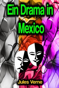 Ein Drama in Mexico - Jules Verne - ebook