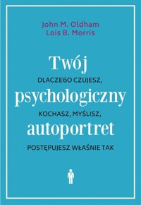 Twój psychologiczny autoportret - Oldham John M., Morris Lois B. - książka