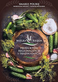 Wielka księga polskich produktów regionalnych -  - książka