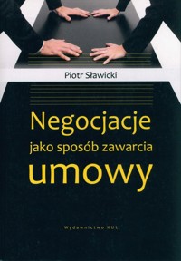 Negocjacje jako sposób zawarcia umowy - Sławicki Piotr - książka