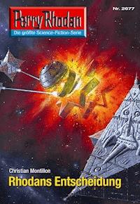 Perry Rhodan 2677: Rhodans Entscheidung -  Christian Montillon - ebook