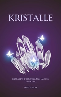 Kristalle - Aurelia Wolf - ebook