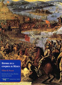 Historia de la conquista de México - William H. Prescott - ebook