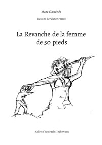 La Revanche de la femme de 50 pieds - Marc Gauchée - ebook