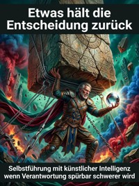 Etwas hält die Entscheidung zurück - Huber Florian - ebook