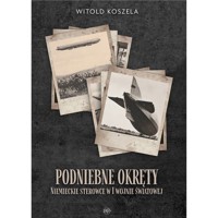 Podniebne okręty Niemieckie sterowce w I wojnie światowej - Koszela Witold - książka