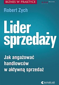 Lider sprzedaży Jak angażować handlowców w aktywną sprzedaż - Robert Zych - książka