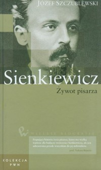 Welkie biografie Tom 24 Sienkiewicz żywot pisarza - Józef Szczublewski - książka