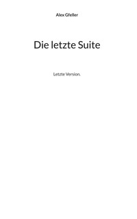 Die letzte Suite - Alex Gfeller - ebook