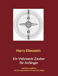 Ein Vielzweck-Zauber für Anfänger - Harry Eilenstein - ebook