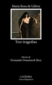 Tres tragedias - María Rosa de Gálvez - ebook