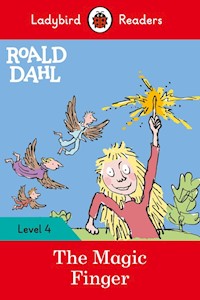 Roald Dahl: The Magic Finger - Ladybird Readers Level 4 - Dahl	 Roald - książka