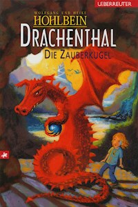 Drachenthal - Die Zauberkugel (Bd. 3) - Wolfgang Hohlbein - ebook