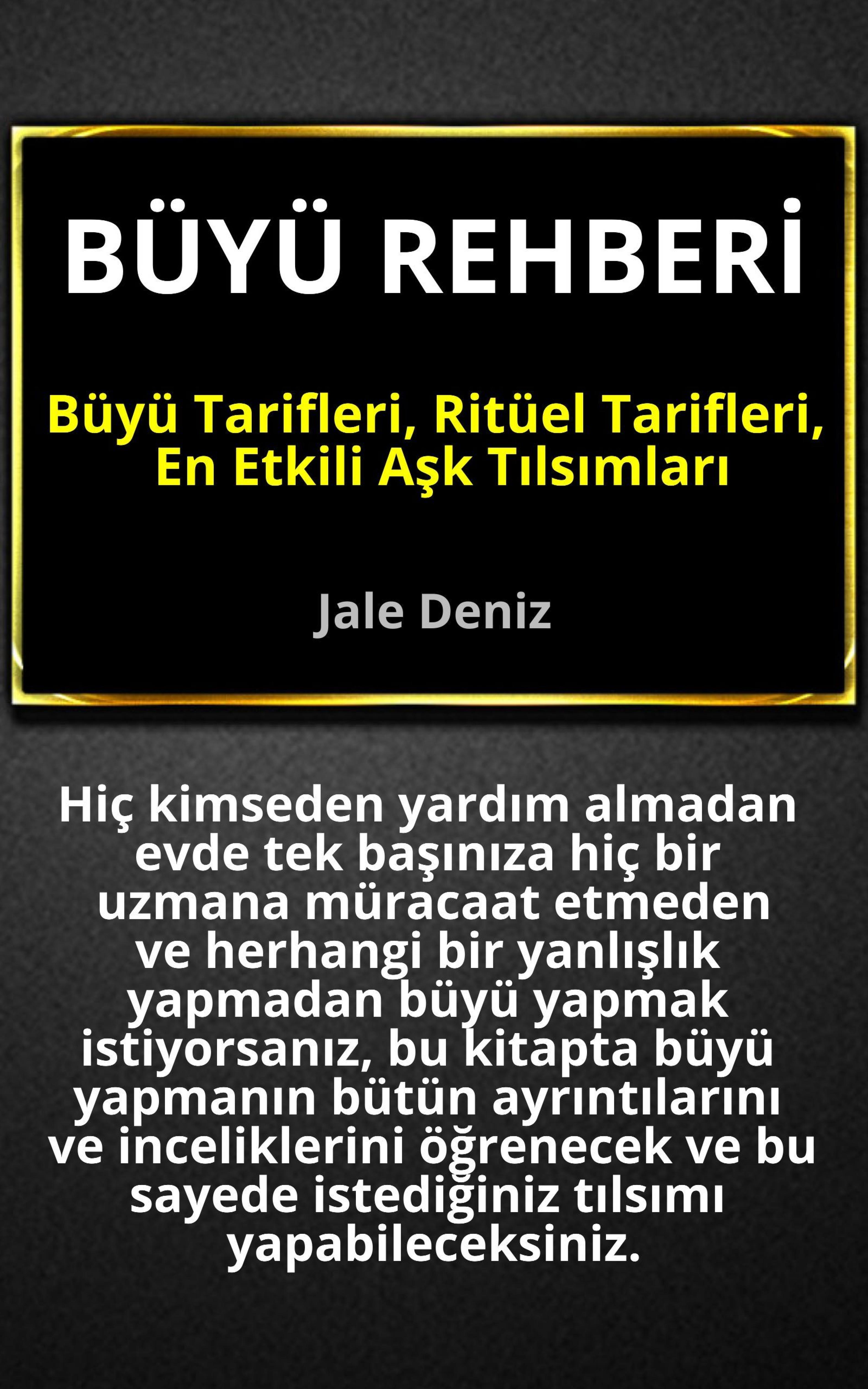 BÜYÜ REHBERİ - Büyü Tarifleri, Ritüel Tarifleri, Aşk Tılsımları: Evde Yapılabilen En Etkili Büyüler