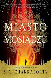 Miasto mosiądzu - S. A. Chakraborty - ebook + książka