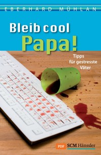 Bleib cool, Papa - Eberhard Mühlan - ebook