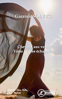 Cheveux aux vents - Tome 1 - Garance Solveg - ebook