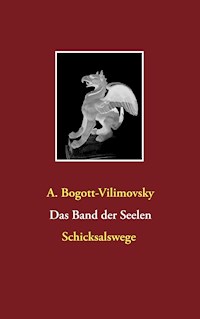 Das Band der Seelen - Schicksalswege - Alexandra Bogott-Vilimovsky - ebook