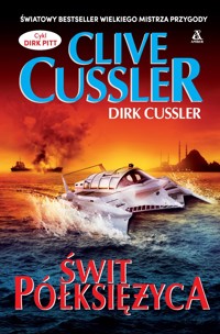 Świt półksiężyca. Cykl Dirk Pitt - Clive Cussler Dirk Cussler - książka