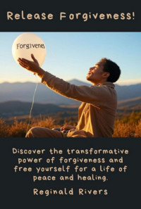 Release Forgiveness! - Reginald Rivers - ebook
