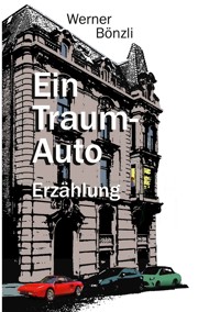 Ein Traum-Auto - Werner Bönzli - ebook