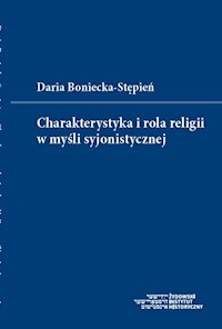 Charakterystyka i rola religii w myśli syjonistycznej - Boniecka-Stępień Daria - książka