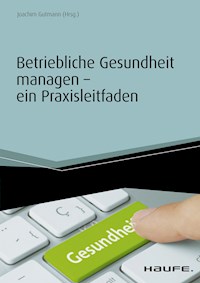 Betriebliche Gesundheit managen - ein Praxisleitfaden -  - ebook