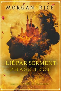 Lié par serment : Phase trois (Tome 3 de la série Lié par serment) - Rice Morgan - ebook