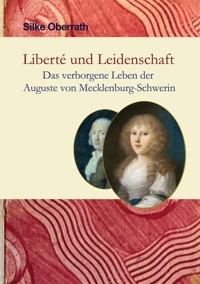 Liberté und Leidenschaft - Silke Oberrath - ebook