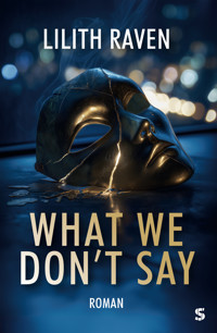 What We Don't Say - Lilith Raven - ebook