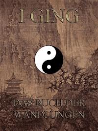 I Ging - Das Buch der Wandlungen -  - ebook