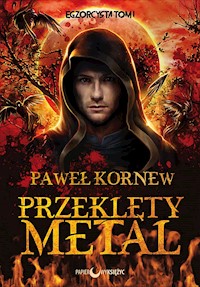 Przeklęty metal. Cykl Egzorcysta. Tom 1 - Paweł Kornew - ebook