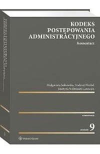 Kodeks postępowania administr Kom w.9/2025 - Jaśkowska Małgorzata, Wilbrandt-Gotowicz Martyna, Wróbel Andrzej - książka