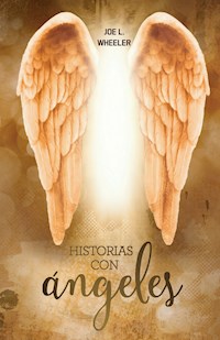 Historias con ángeles - Joe L. Wheeler - ebook