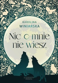 Nic o mnie nie wiesz - Winiarska Karolina - ebook + książka