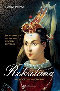Roksolana Władczyni Wschodu - Peirce Leslie - książka