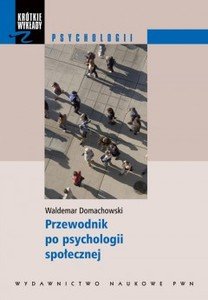 Przewodnik po psychologii społecznej - Waldemar Domachowski - książka