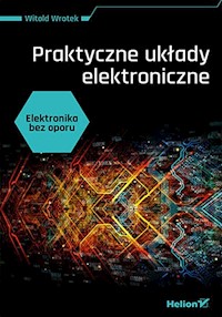 Elektronika bez oporu. Praktyczne układy elektroniczne - Wrotek Witold - książka