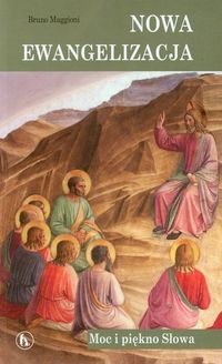 Nowa ewangelizacja Moc i piękno Słowa - Maggioni Bruno - książka