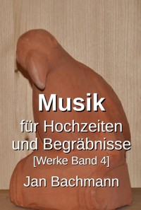 Musik für Hochzeiten und Begräbnisse - Jan Bachmann - ebook
